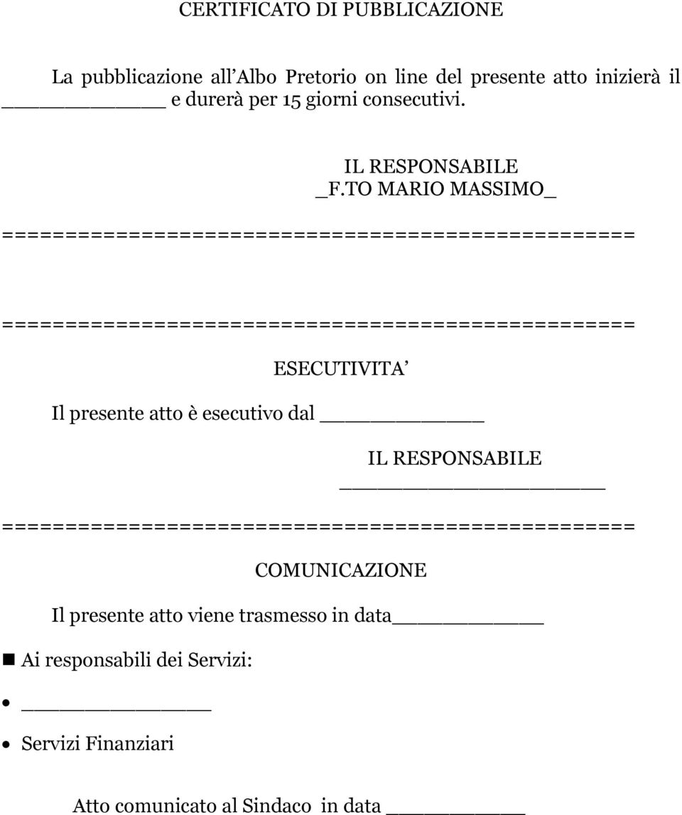 TO MARIO MASSIMO_ ESECUTIVITA Il presente atto è esecutivo dal IL RESPONSABILE COMUNICAZIONE