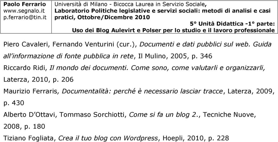 Come sono, come valutarli e organizzarli, Laterza, 2010, p.