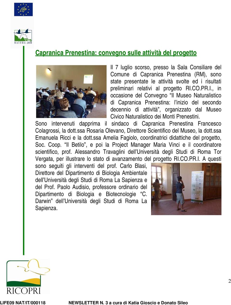 CO.PR.I., in occasione del Convegno Il Museo Naturalistico di Capranica Prenestina: l inizio del secondo decennio di attività, organizzato dal Museo Civico Naturalistico dei Monti Prenestini.