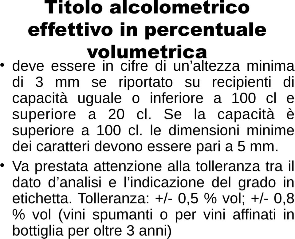 dimensioni! minime! dei!caratteri!devono!essere!pari!a!5!mm. Va!prestata!attenzione!alla!tolleranza!tra!il! dato! d analisi! e!