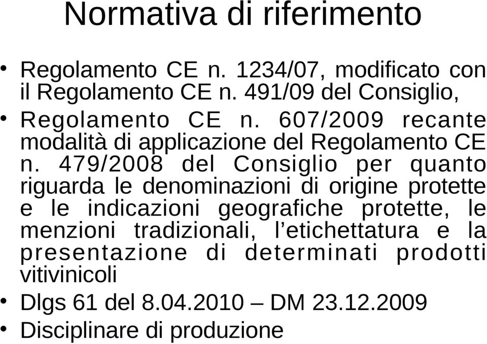 riguarda! le! denominazioni! di! origine! protette! e! le! indicazioni! geografiche! protette,! le! menzioni! tradizionali,!