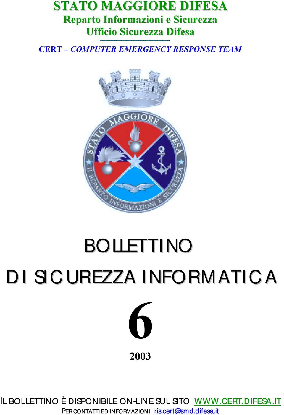 SICUREZZA INFORMATICA 6 2003 IL BOLLETTINO È DISPONIBILE ON-LINE SUL