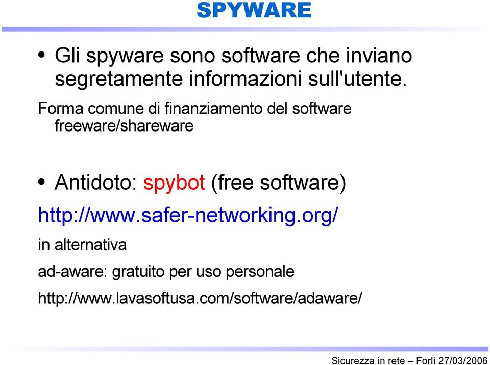 Forma comune di finanziamento del software freeware/shareware Antidoto:
