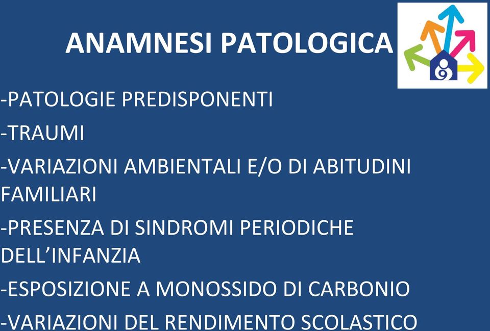 -PRESENZA DI SINDROMI PERIODICHE DELL INFANZIA