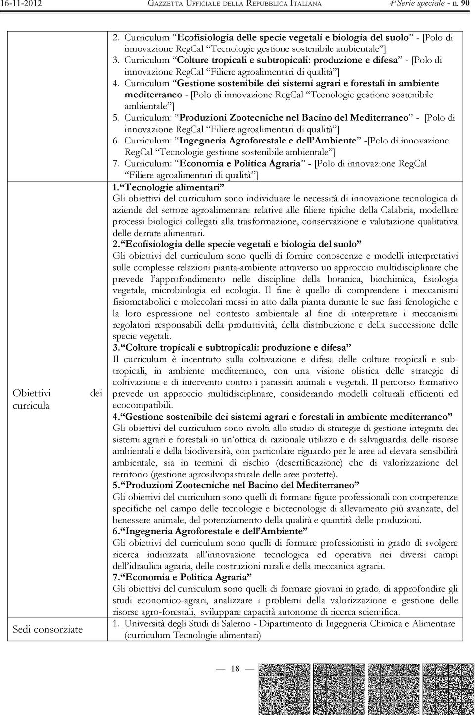 Curriculum Gestione sostenibile dei sistemi agrari e forestali in ambiente mediterraneo - [Polo di innovazione RegCal Tecnologie gestione sostenibile ambientale ] 5.