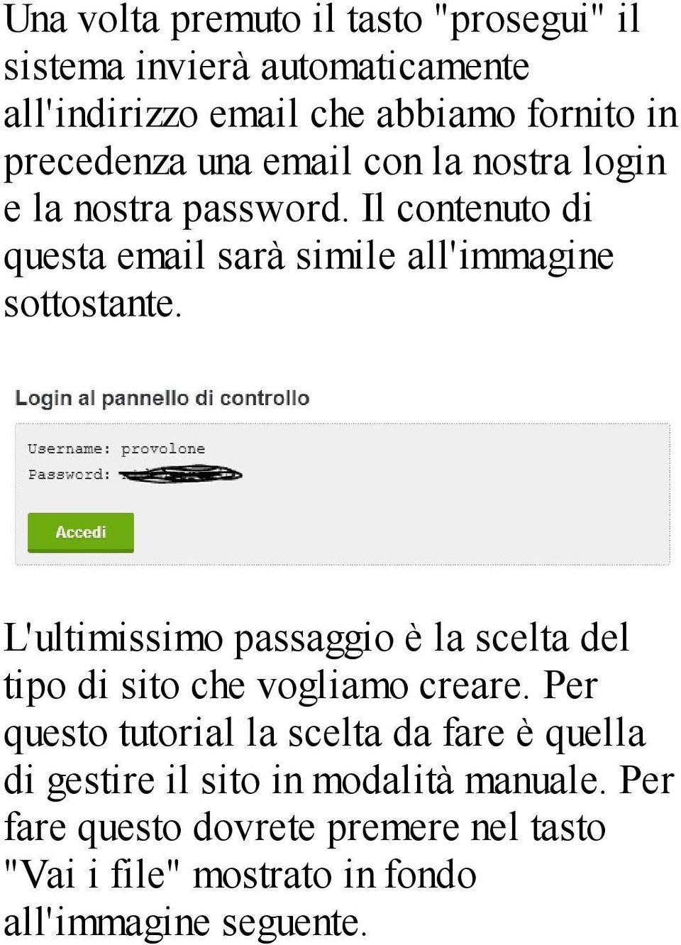 Il contenuto di questa email sarà simile all'immagine sottostante.