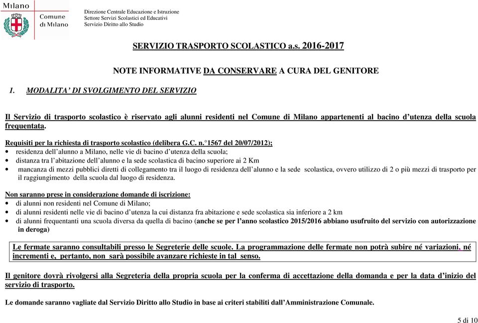 bacino d utenza della scuola frequentata. Requisiti per la richiesta di trasporto scolastico (delibera G.C. n.