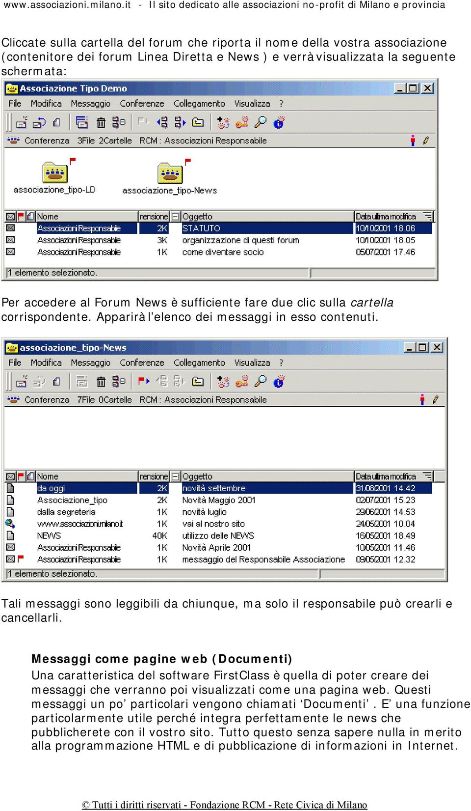 Messaggi come pagine web (Documenti) Una caratteristica del software FirstClass è quella di poter creare dei messaggi che verranno poi visualizzati come una pagina web.