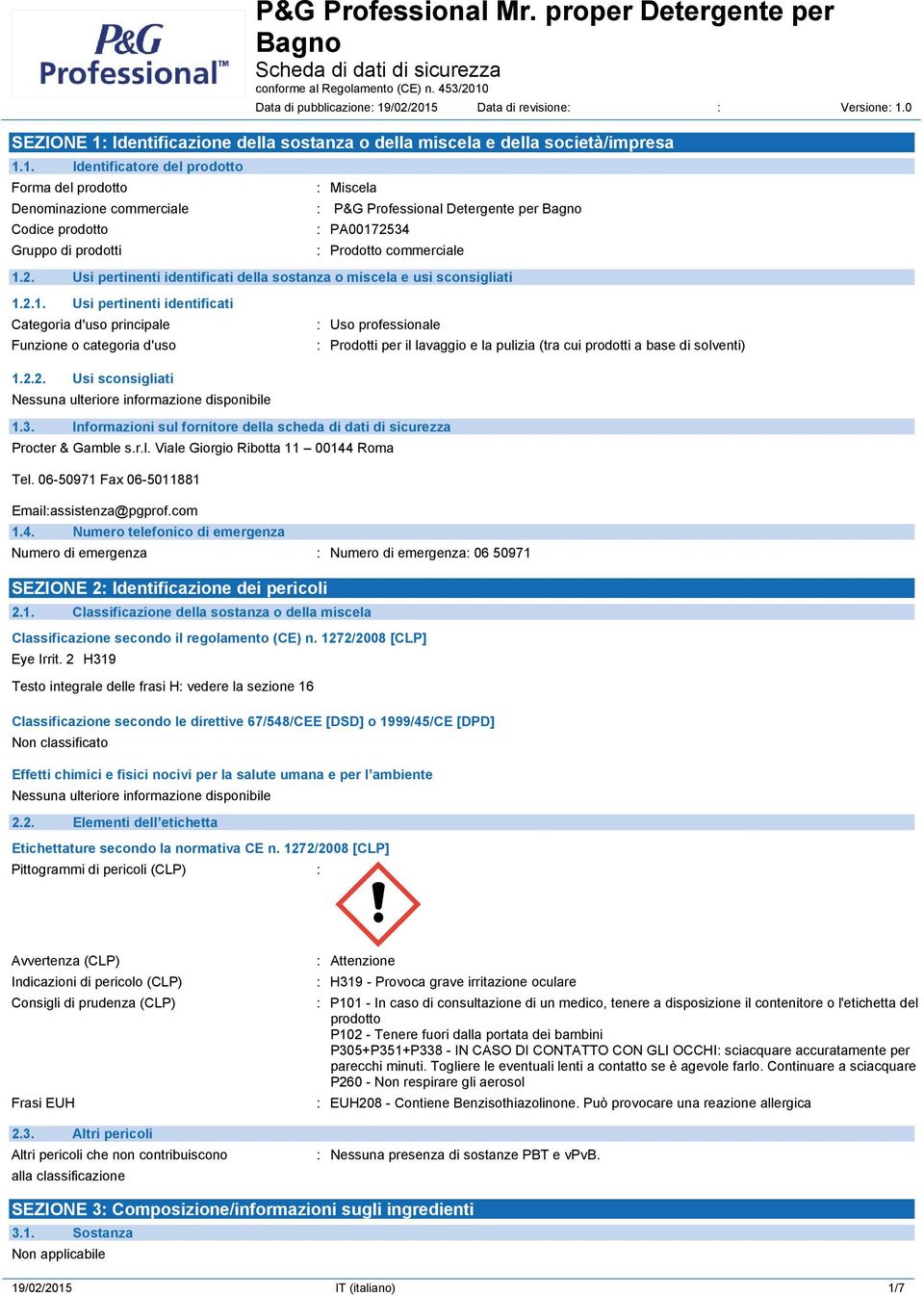 Identificazione della sostanza o della miscela e della società/impresa 1.