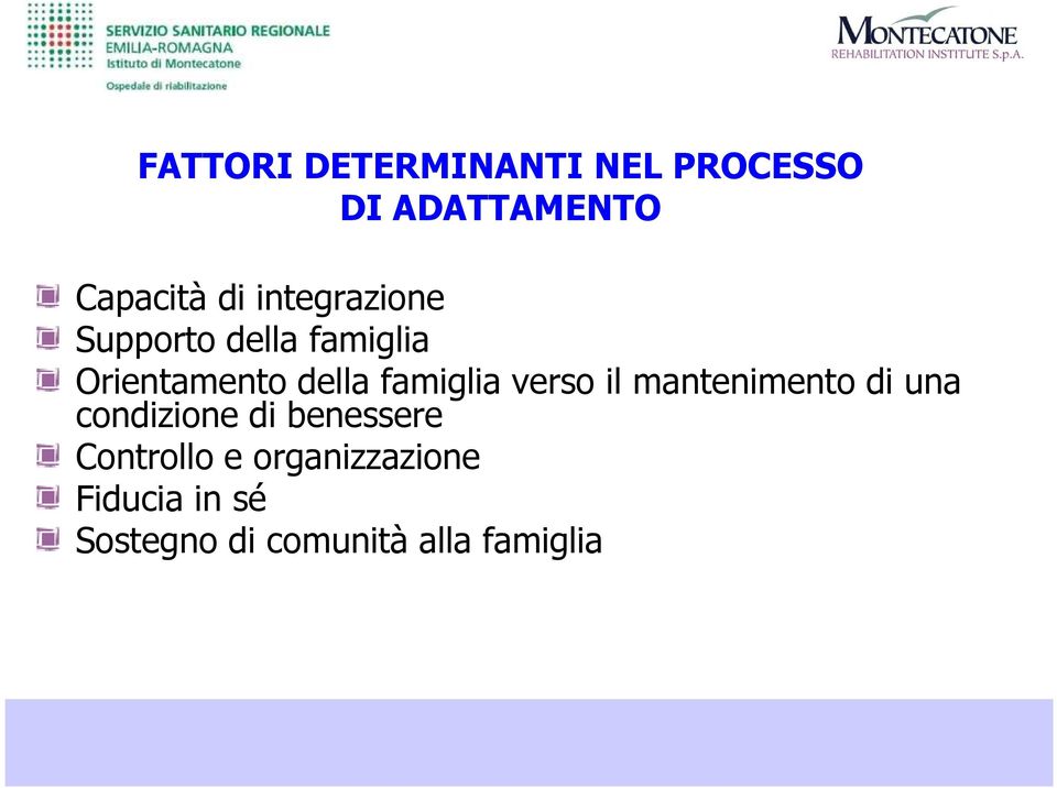 famiglia verso il mantenimento di una condizione di benessere