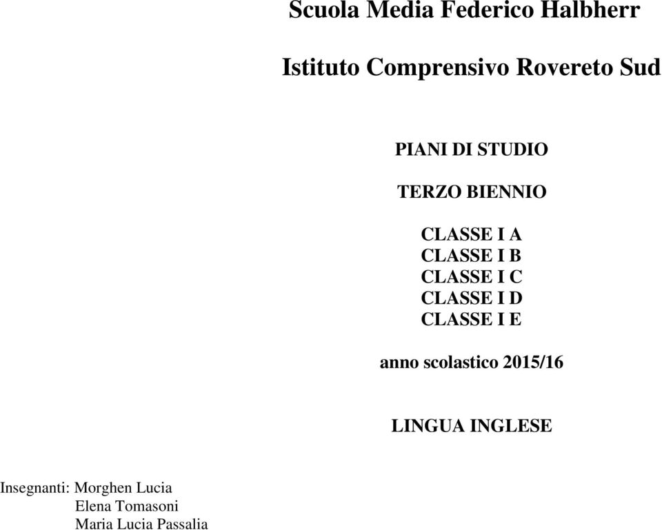 I C CLASSE I D CLASSE I E anno scolastico 2015/16 LINGUA