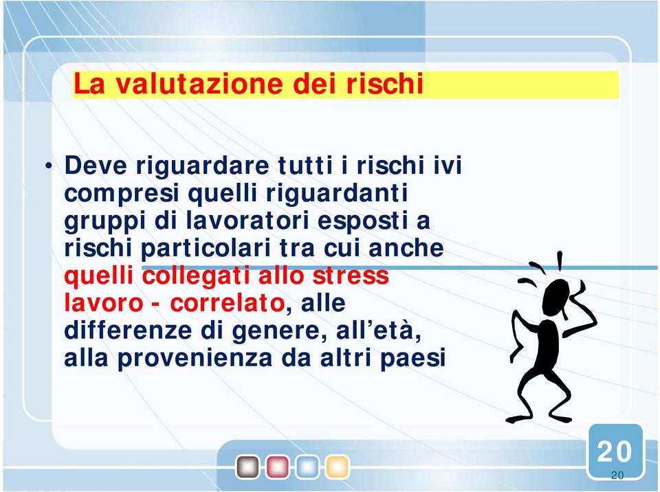 particolari tra cui anche quelli collegati allo stress lavoro -