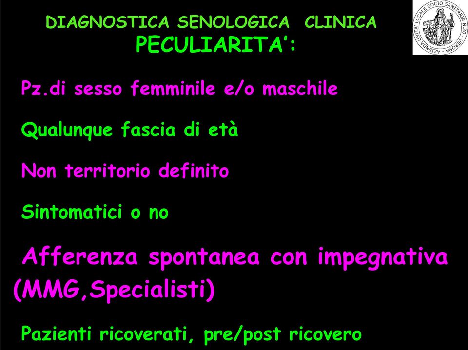 territorio definito Sintomatici o no Afferenza spontanea