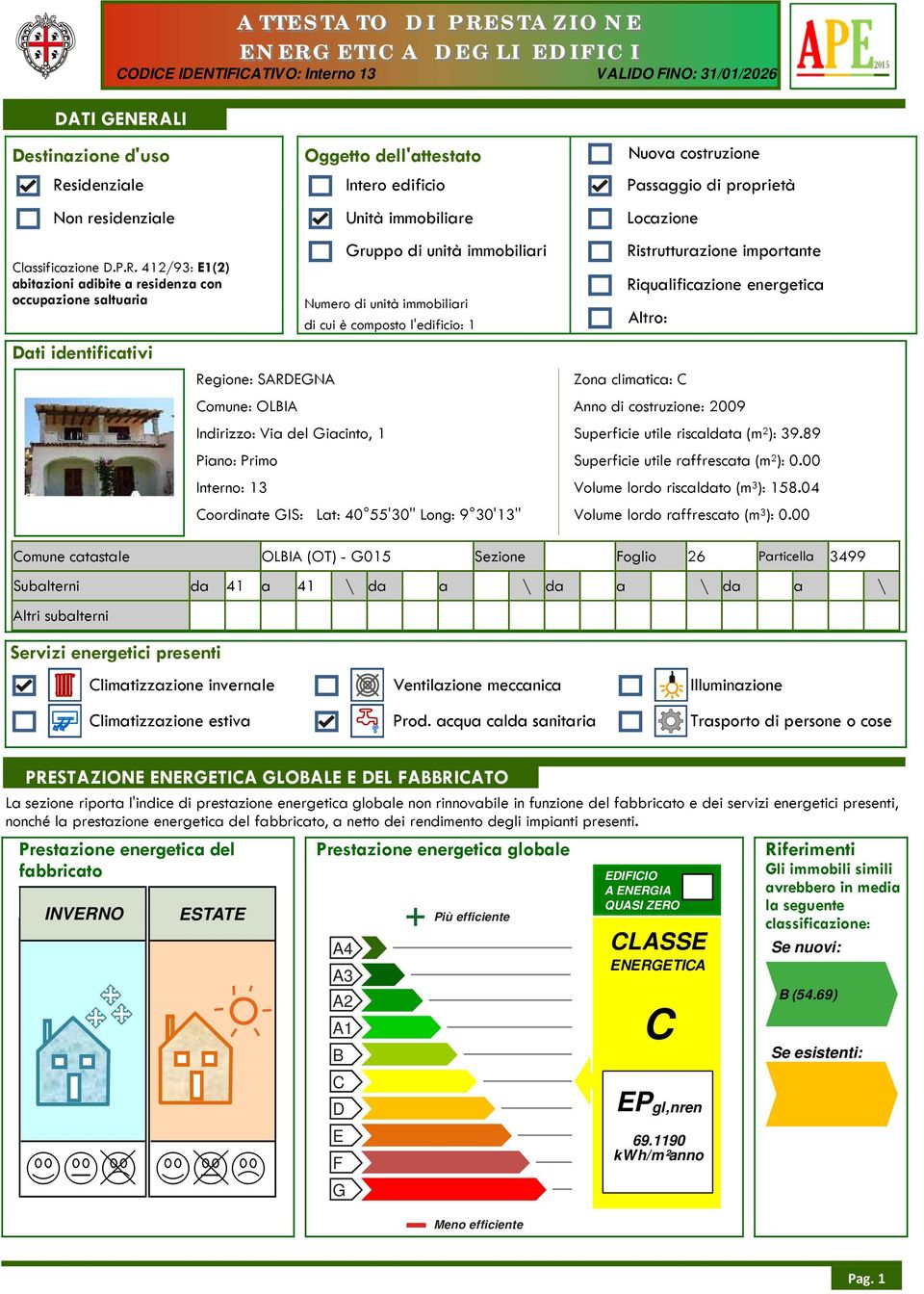 sidenziale Intero edificio Passaggio di proprietà Non residenziale Unità immobiliare Locazione Classificazione D.P.R.