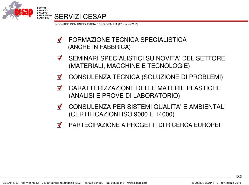 PROBLEMI) CARATTERIZZAZIONE DELLE MATERIE (ANALISI E PROVE DI LABORATORIO) CONSULENZA PER