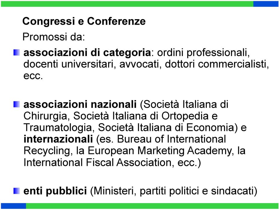 " associazioni nazionali (Società Italiana di Chirurgia, Società Italiana di Ortopedia e Traumatologia, Società