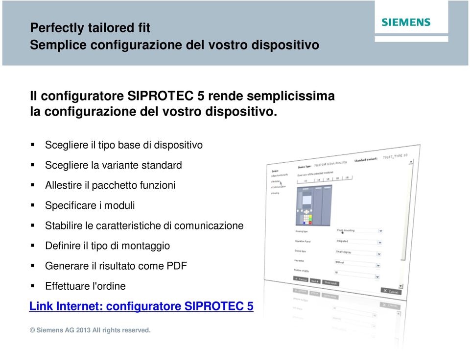 Scegliere il tipo base di dispositivo Scegliere la variante standard Allestire il pacchetto funzioni