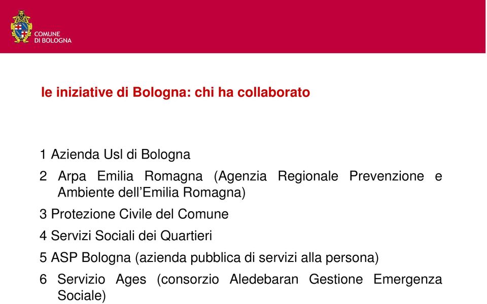 Civile del Comune 4 Servizi Sociali dei Quartieri 5 ASP Bologna (azienda pubblica di