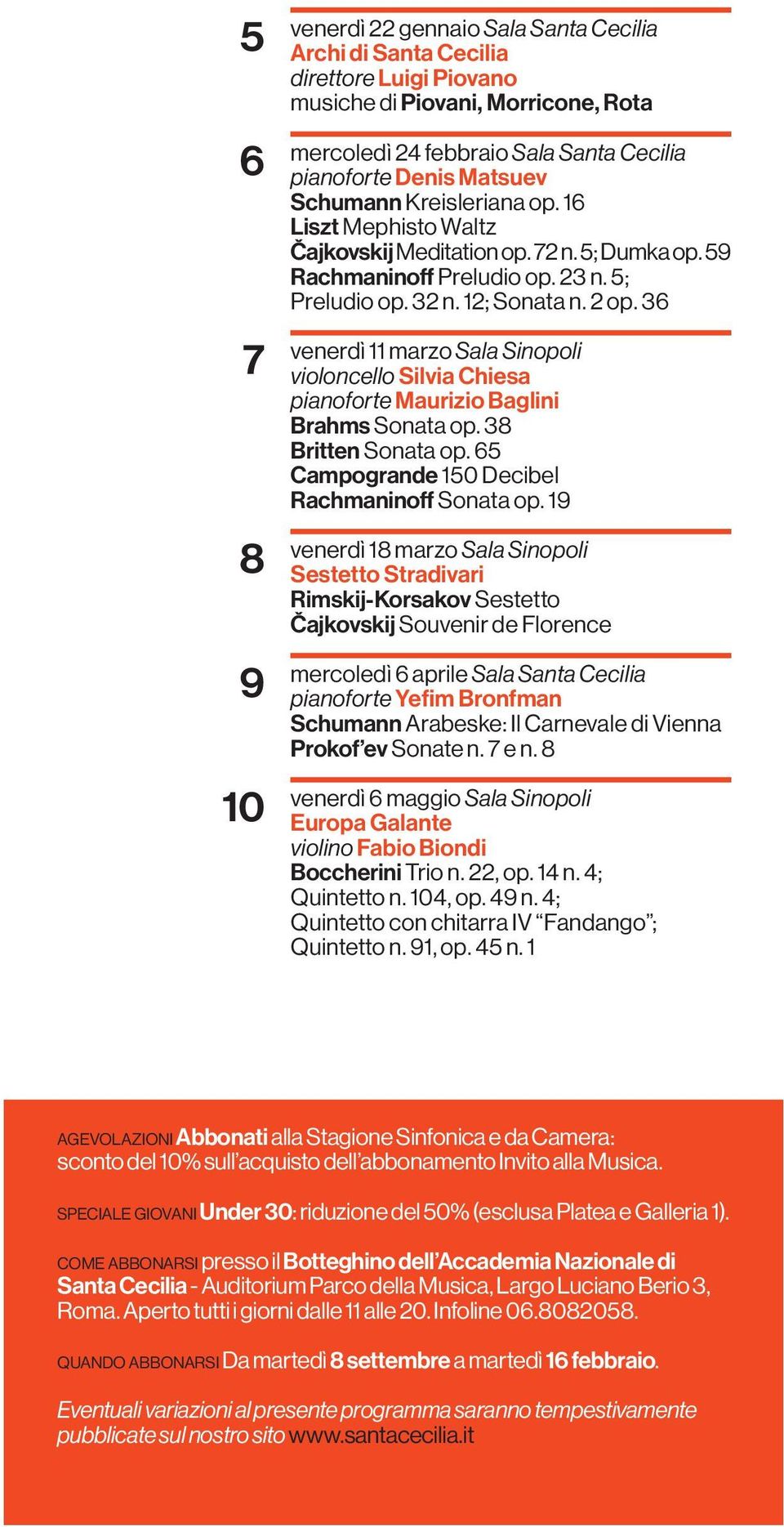 36 venerdì 11 marzo Sala Sinopoli violoncello Silvia Chiesa pianoforte Maurizio Baglini Brahms Sonata op. 38 Britten Sonata op. 65 Campogrande 150 Decibel Rachmaninoff Sonata op.