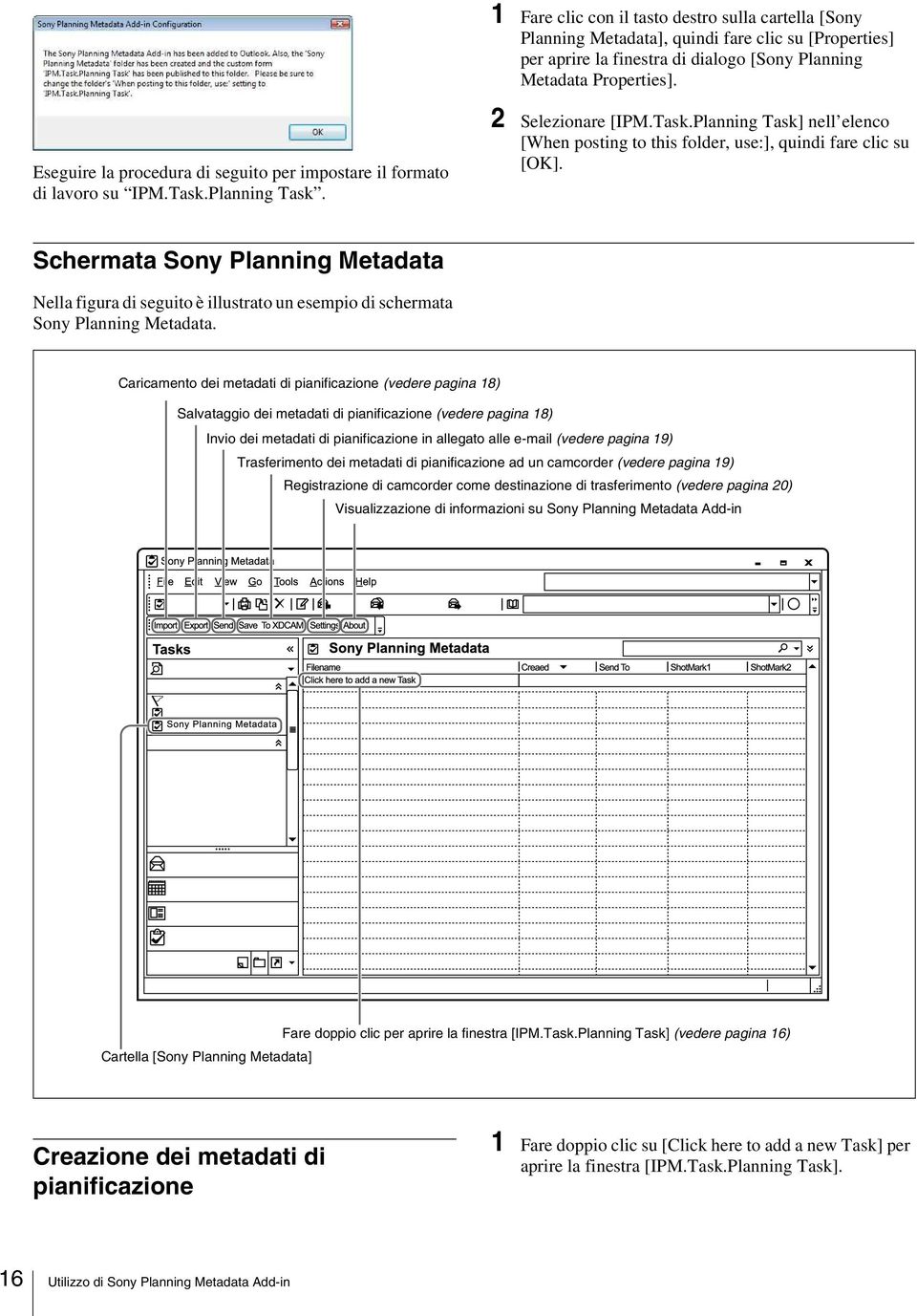 Schermata Sony Planning Metadata Nella figura di seguito è illustrato un esempio di schermata Sony Planning Metadata.