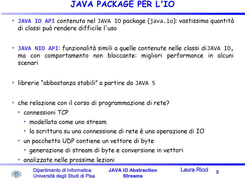 comportamento non bloccante: migliori performance in alcuni scenari librerie abbastanza stabili a partire da JAVA 5 che relazione con il corso di