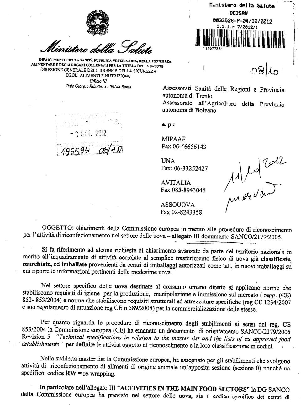 ALIMENTI E NUTRIZIONE Ufficio 111 mie Giorgia Mata, s-mi 44 Roma 111677331 Assessorati Sanità delle Regioni e Provincia autonoma di Trento Assessorato all'agricoltura della Provincia autonoma di