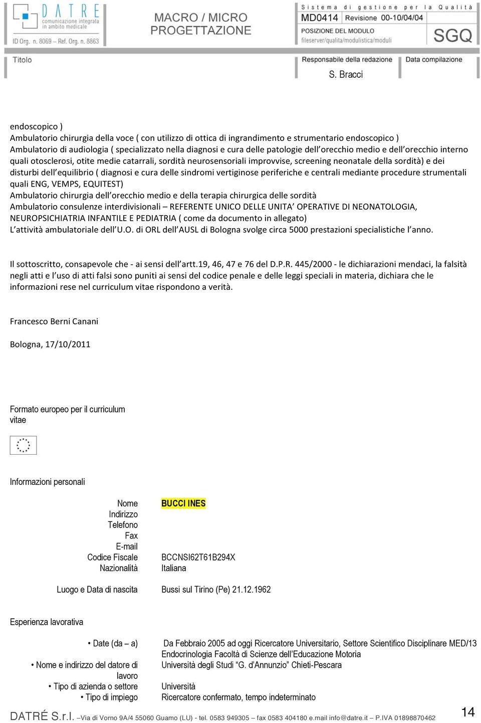 equilibrio(diagnosiecuradellesindromivertiginoseperifericheecentralimedianteprocedurestrumentali qualieng,vemps,equitest) Ambulatoriochirurgiadell orecchiomedioedellaterapiachirurgicadellesordità