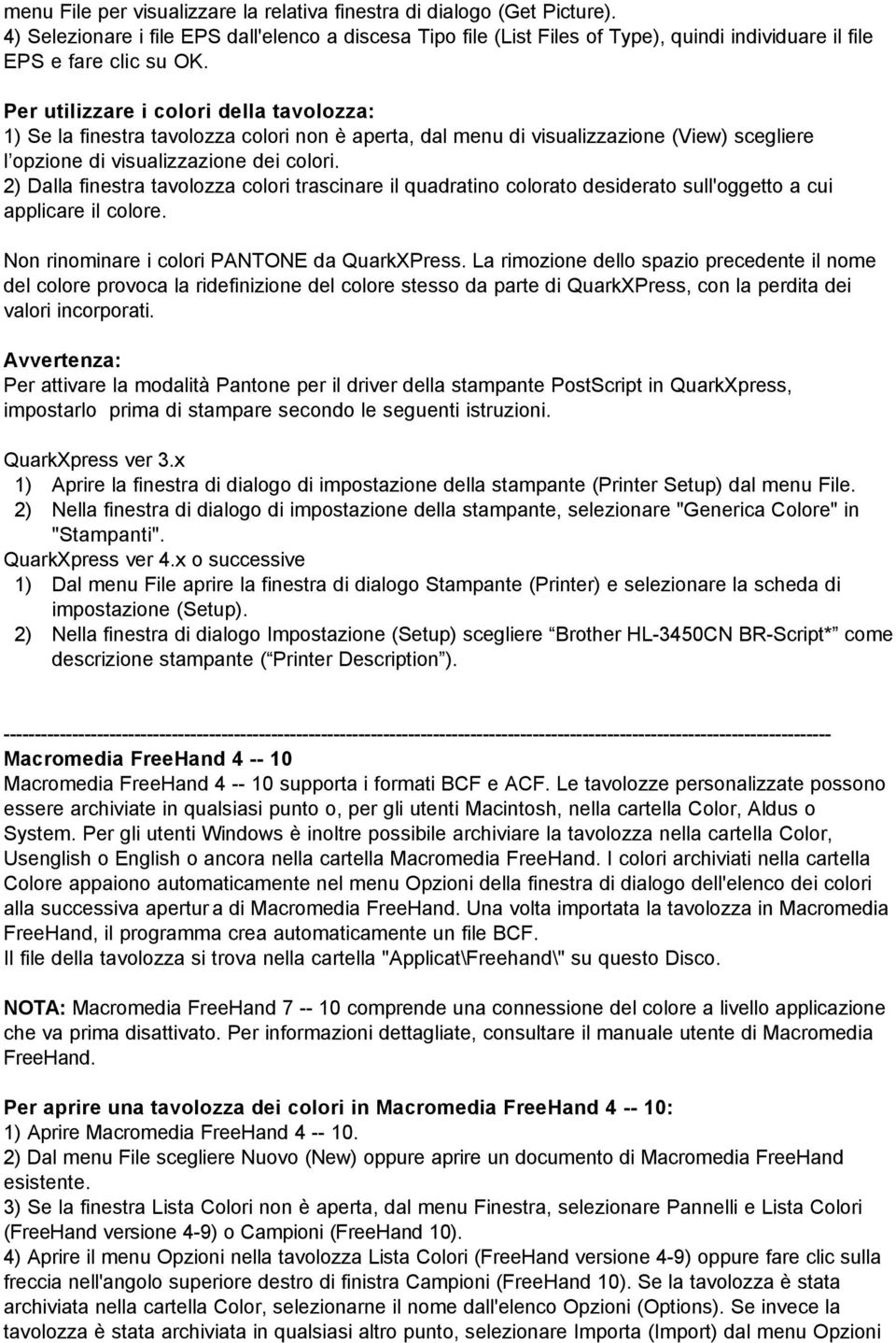 Per utilizzare i colori della tavolozza: 1) Se la finestra tavolozza colori non è aperta, dal menu di visualizzazione (View) scegliere l opzione di visualizzazione dei colori.