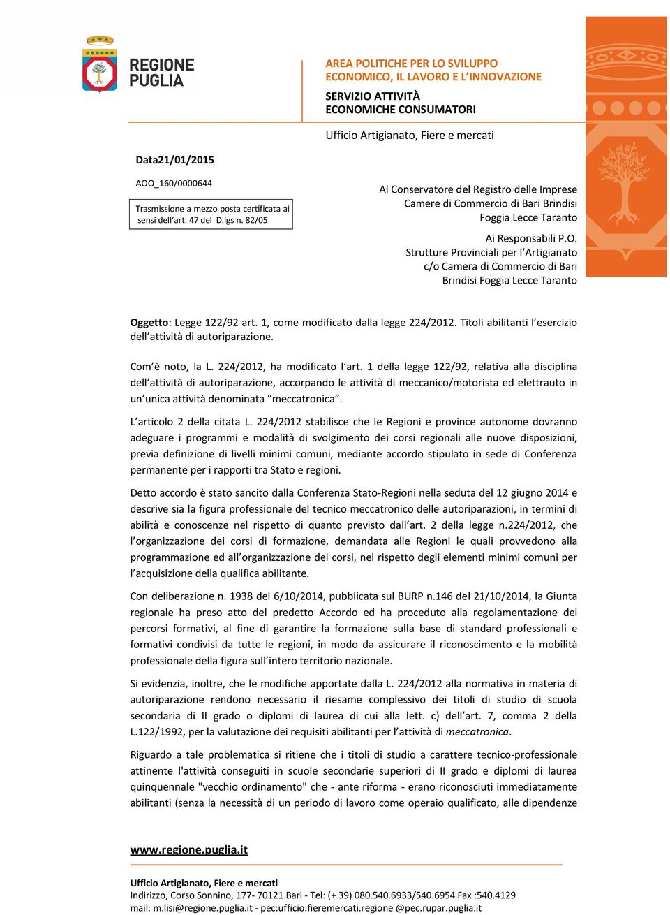 Strutture Provinciali per l Artigianato c/o Camera di Commercio di Bari Brindisi Foggia Lecce Taranto Oggetto: Legge 122/92 art. 1, come modificato dalla legge 224/2012.