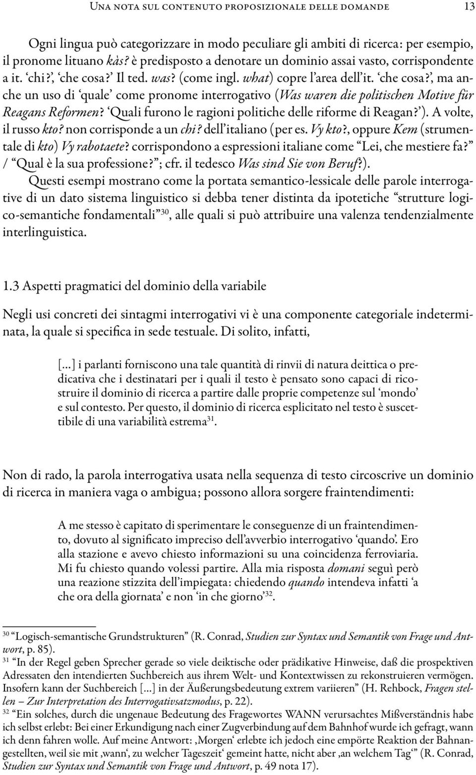 Quali furono le ragioni politiche delle riforme di Reagan? ). A volte, il russo kto? non corrisponde a un chi? dell italiano (per es. Vy kto?, oppure Kem (strumentale di kto) Vy rabotaete?