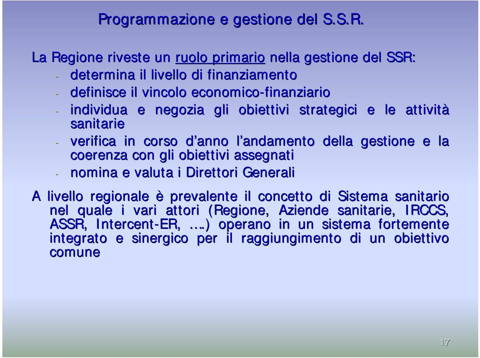 negozia gli obiettivi strategici e le attività sanitarie - verifica in corso d anno d l andamento l della gestione e la coerenza con gli obiettivi assegnati -