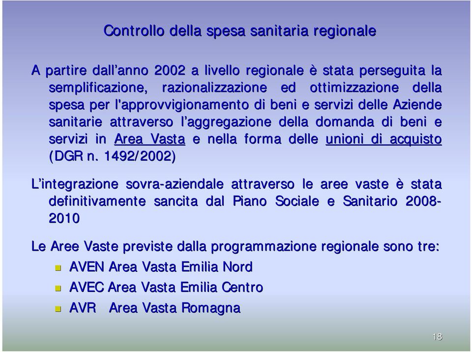 Vasta e nella forma delle unioni di acquisto (DGR n.