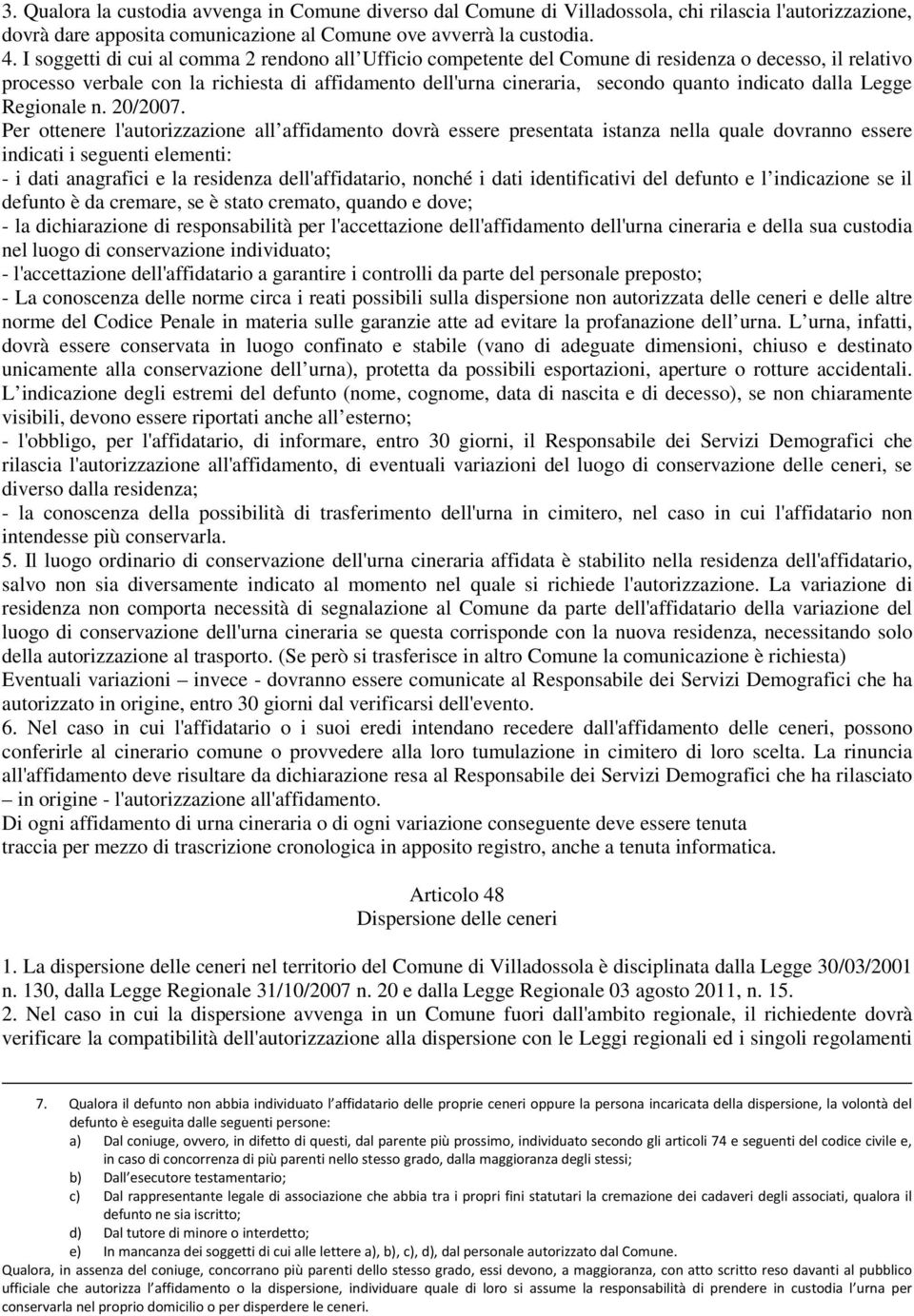 indicato dalla Legge Regionale n. 20/2007.