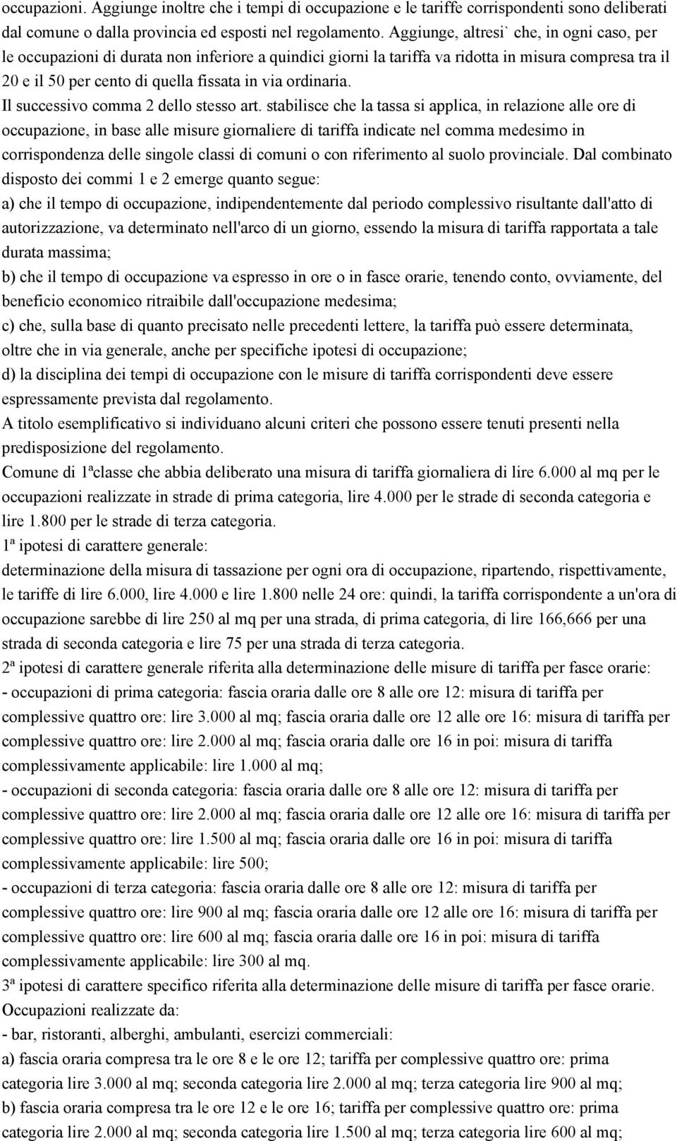 ordinaria. Il successivo comma 2 dello stesso art.