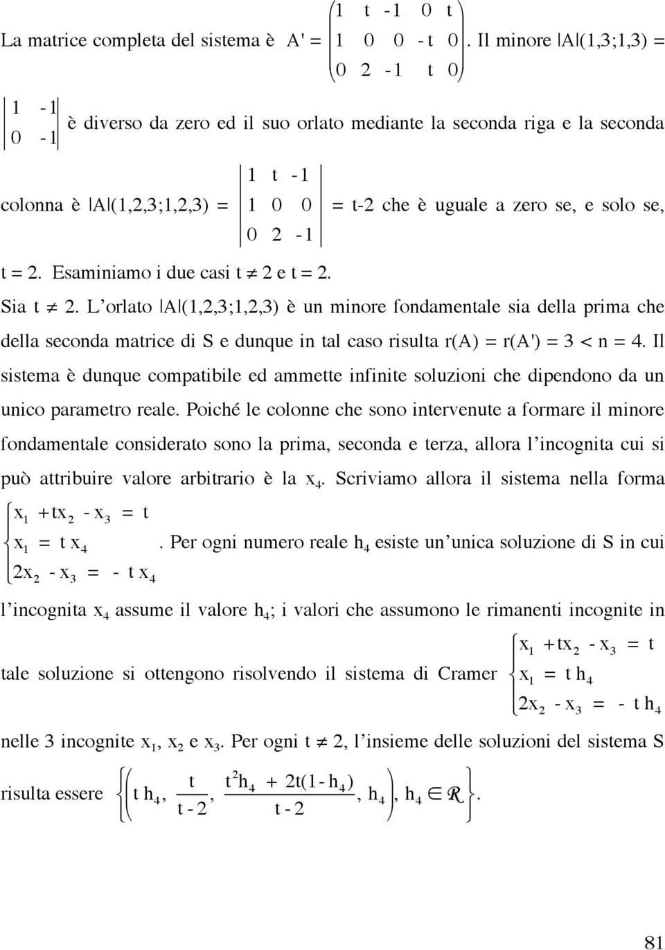 Esaminiamo i due casi t 2 e t = 2. = t-2 che è uguale a zero se, e solo se, Sia t 2.