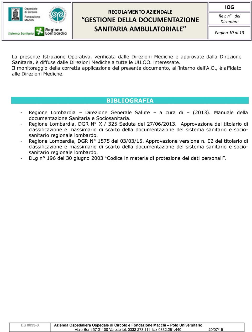 Manuale della documentazione Sanitaria e Sociosanitaria. - Regione Lombardia, DGR N X / 325 Seduta del 27/06/2013.