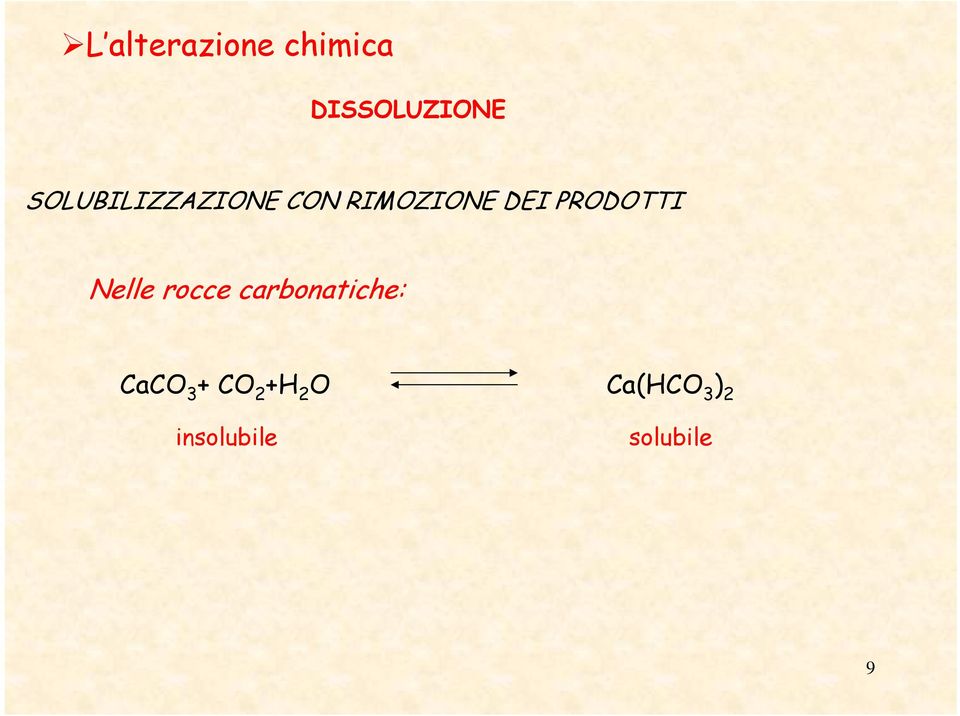 PRODOTTI Nelle rocce carbonatiche: CaCO