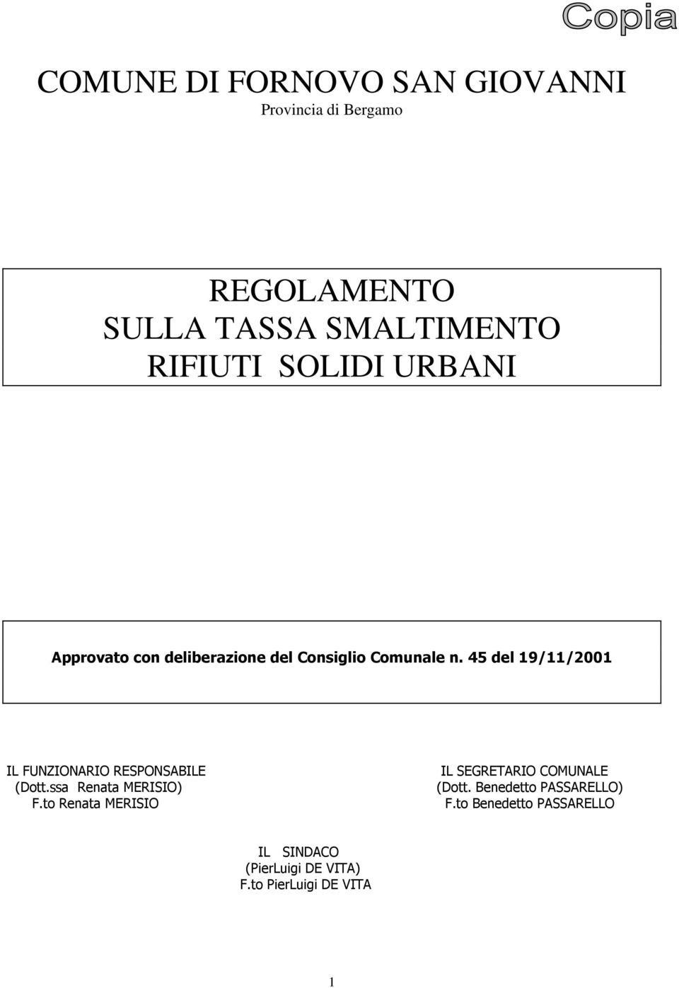 45 del 19/11/2001 IL FUNZIONARIO RESPONSABILE (Dott.ssa Renata MERISIO) F.