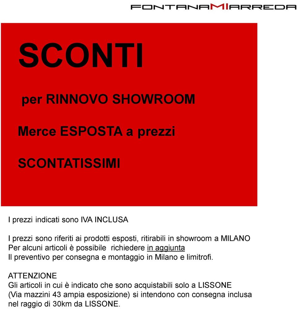 Il preventivo per consegna e montaggio in Milano e limitrofi.