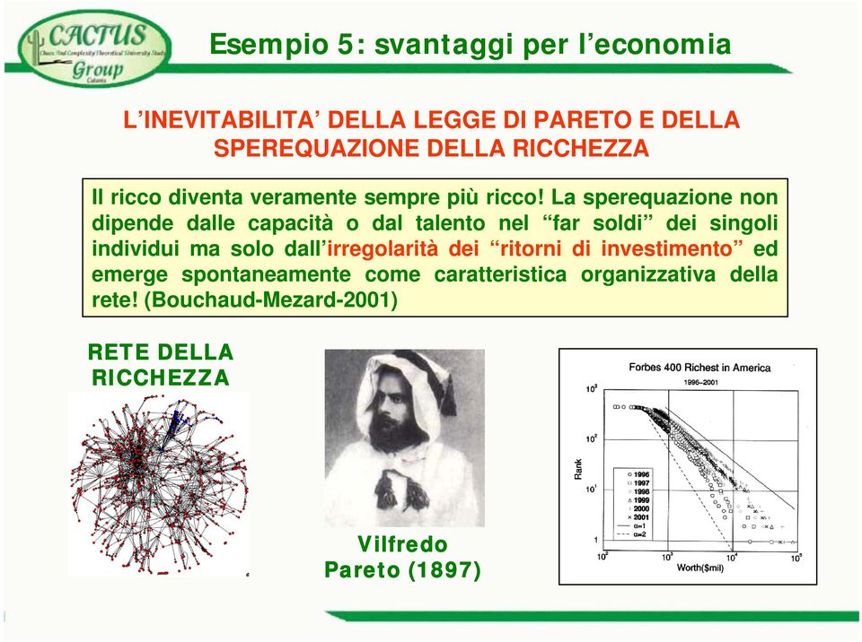 La sperequazione non dipende dalle capacità o dal talento nel far soldi dei singoli individui ma solo dall