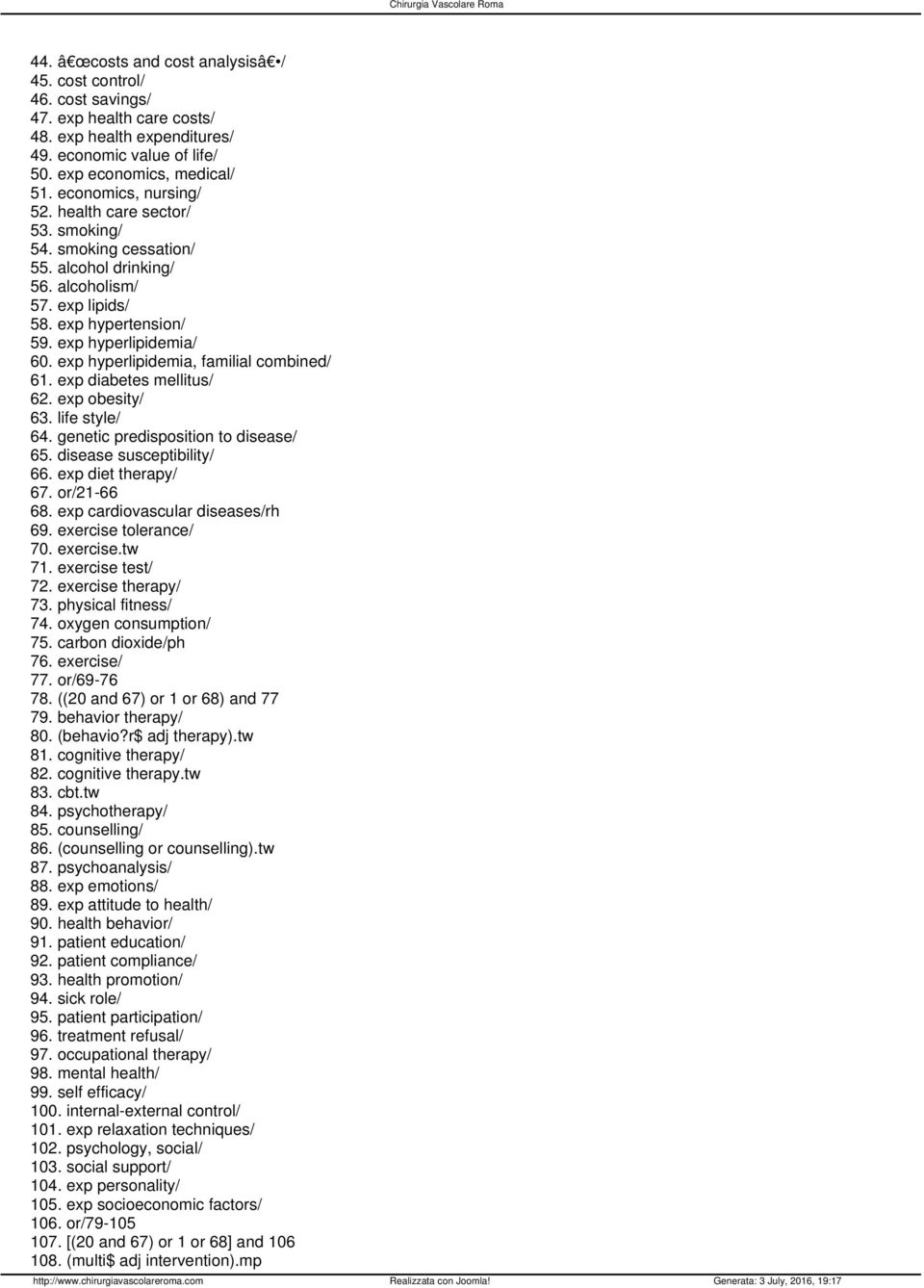 exp hyperlipidemia, familial combined/ 61. exp diabetes mellitus/ 62. exp obesity/ 63. life style/ 64. genetic predisposition to disease/ 65. disease susceptibility/ 66. exp diet therapy/ 67.