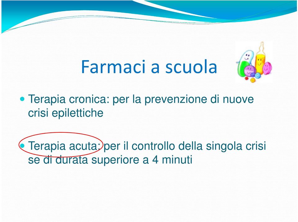 Terapia acuta: per il controllo della