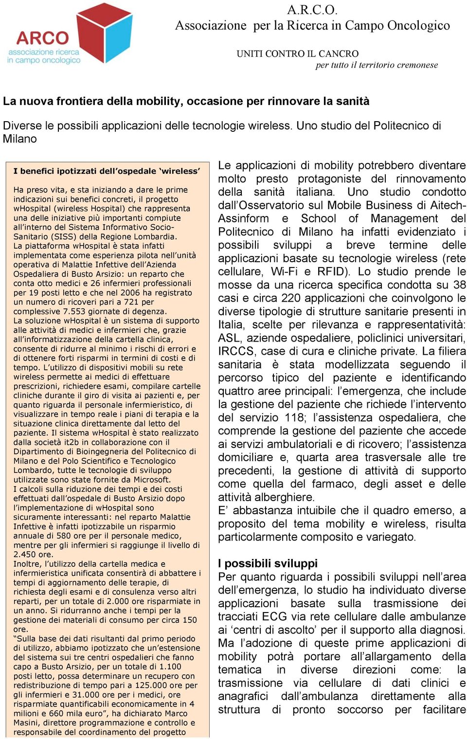 Hospital) che rappresenta una delle iniziative più importanti compiute all interno del Sistema Informativo Socio- Sanitario (SISS) della Regione Lombardia.