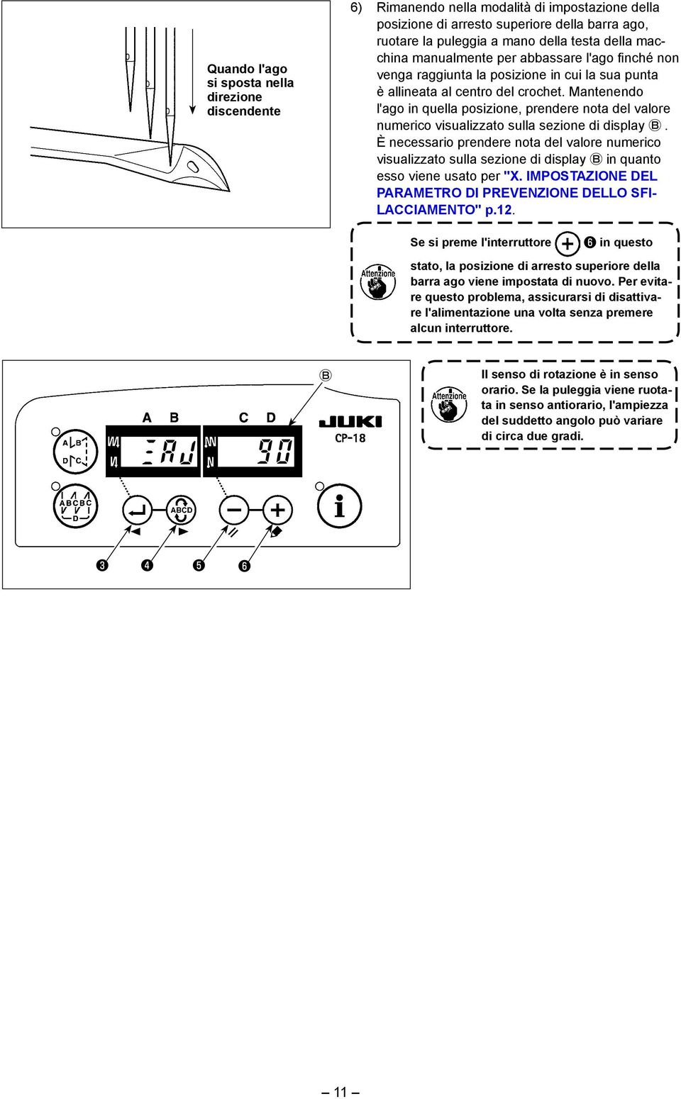 Mantenendo l'ago in quella posizione, prendere nota del valore numerico visualizzato sulla sezione di display B.