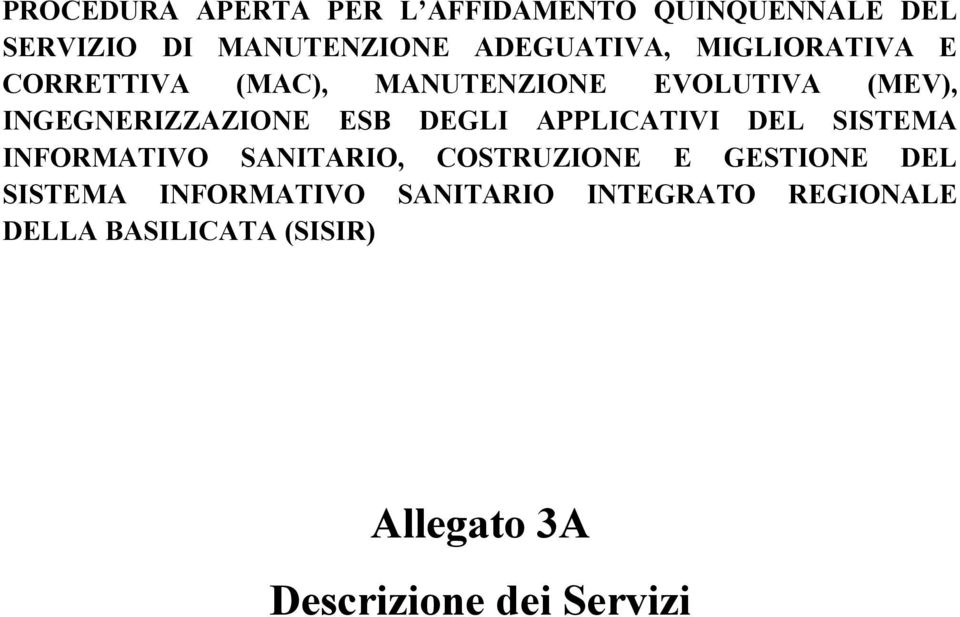 APPLICATIVI DEL SISTEMA INFORMATIVO SANITARIO, COSTRUZIONE E GESTIONE DEL SISTEMA