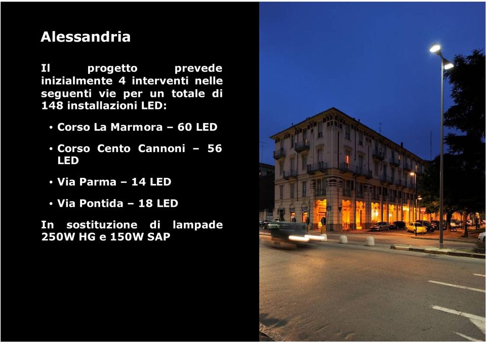 Corso La Marmora 60 LED Corso Cento Cannoni 56 LED Via Parma