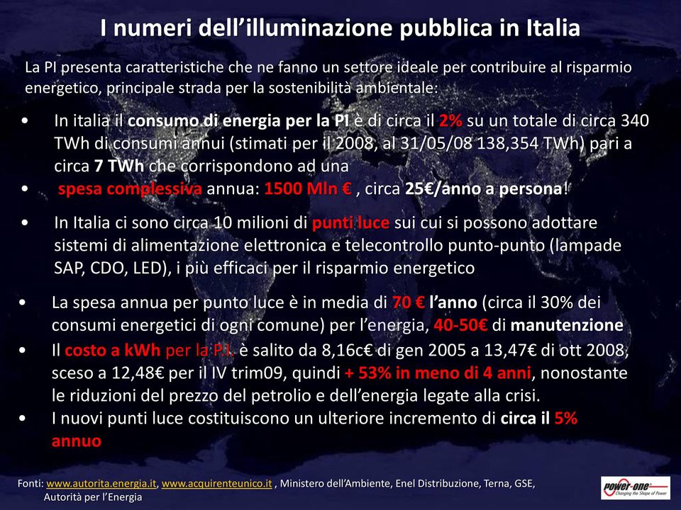 corrispondono ad una spesa complessiva annua: 1500 Mln, circa 25 /anno a persona!