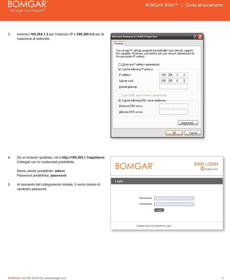 9.254.1.1/appliance. Collegati con le credenziali predefinite.