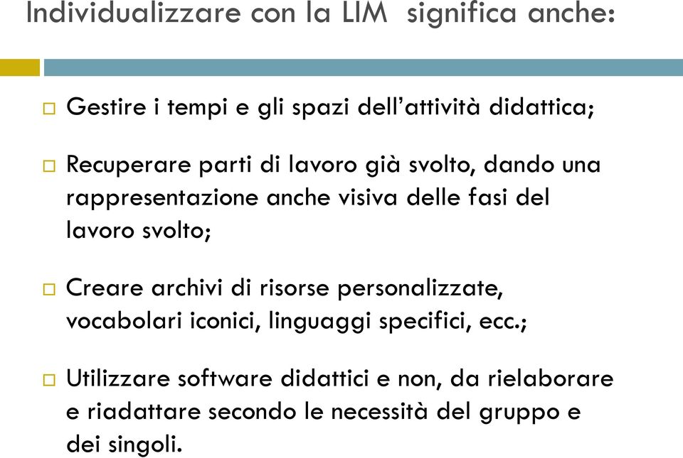 svolto; Creare archivi di risorse personalizzate, vocabolari iconici, linguaggi specifici, ecc.