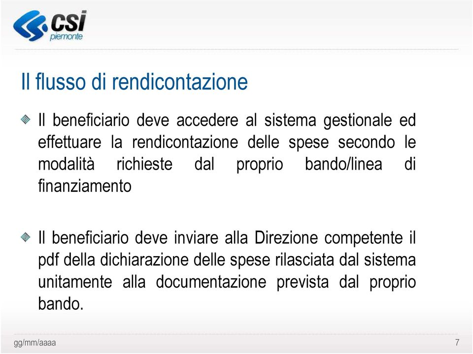 finanziamento Il beneficiario deve inviare alla Direzione competente il pdf della dichiarazione